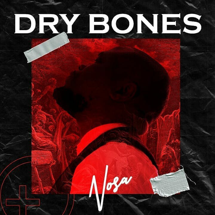 DOWNLOAD MP3: Nosa - Dry Bones
