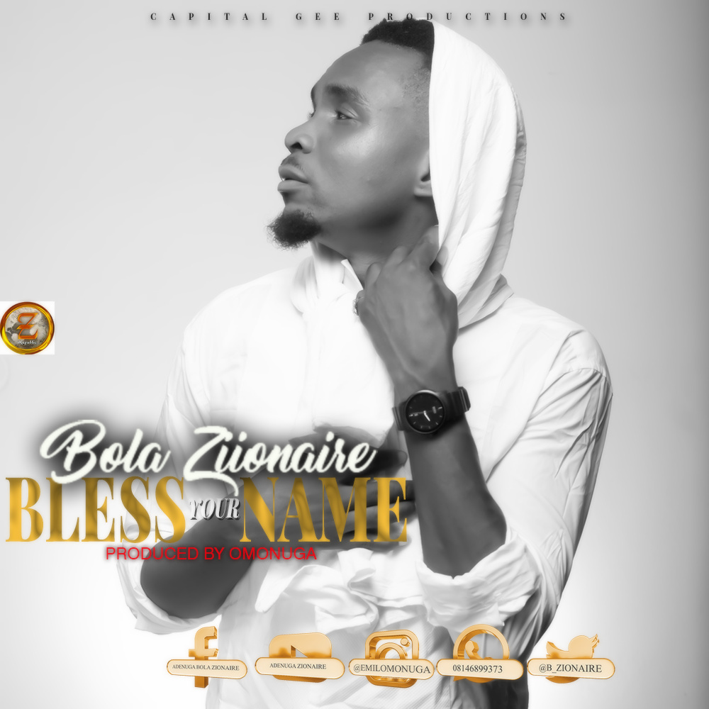 DOWNLOAD MP3: Bola Zionaire - Bless Your Name