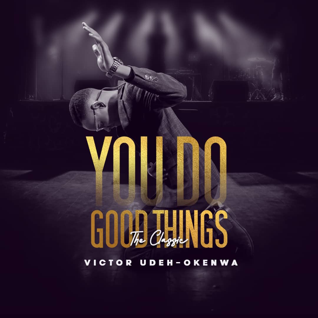 DOWNLOAD MP3: Victor Udeh-Okenwa - You Do Good Things