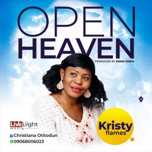 DOWNLOAD MP3: Kristy Flames – Open Heaven
