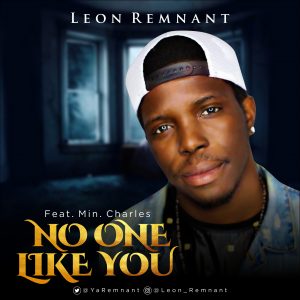 DOWNLOAD MP3: Leon Remnant – No One Like You ft Min Charles