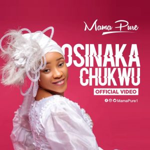 DOWNLOAD MP3: Mama Pure – Osinaka Chukwu