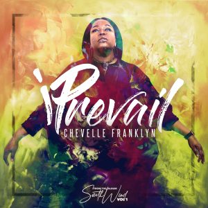 DOWNLOAD MP3: Chevelle Franklyn – Go In Your Strength + iPrevail