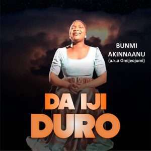 DOWNLOAD MP3: Bunmi Akinnanu Adeoye - Da Iji Duro (Stop The Storm)