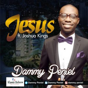 DOWNLOAD MP3: Dammy Peniel - Jesus ft Joshua Kings