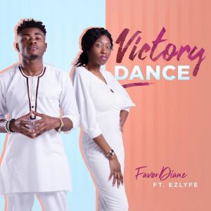 DOWNLOAD MP3: FavorDiane – Victory Dance Ft. EZLyfe