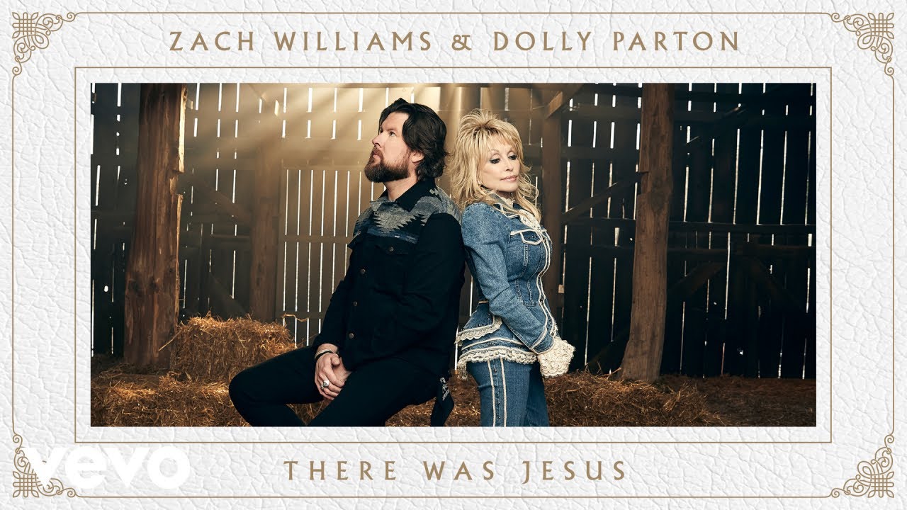 DOWNLOAD VIDEO: Zach Williams, Dolly Parton - There Was Jesus (+ Mp3 Download)