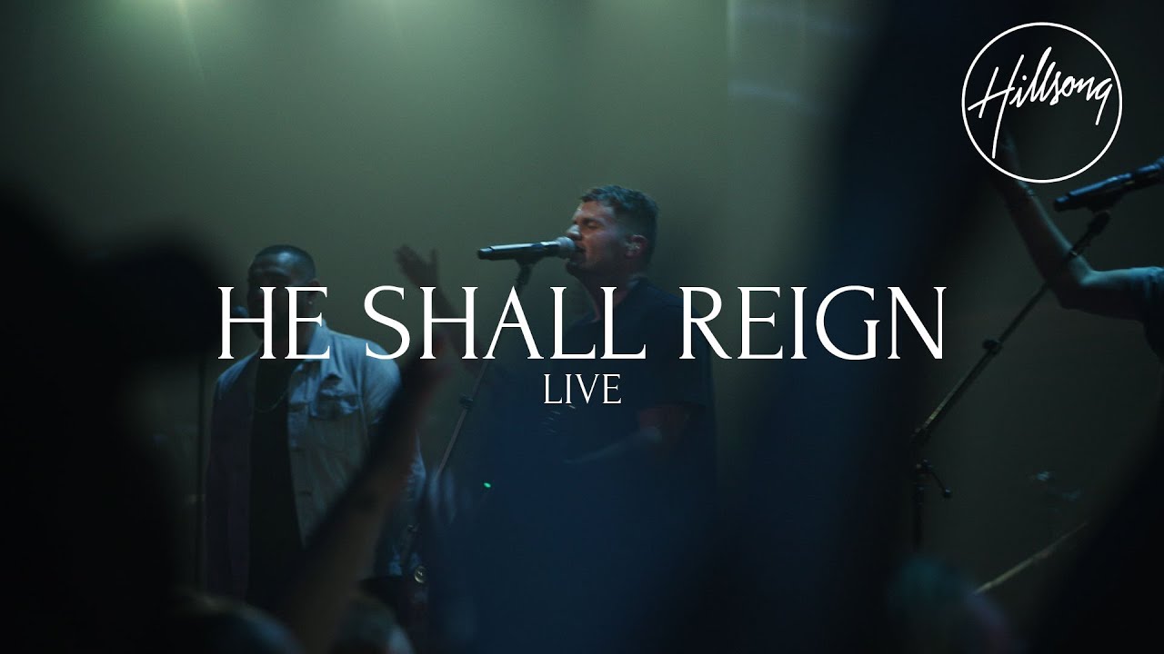 DOWNLOAD MUSIC: Hillsong Worship - He Shall Reign (Live)