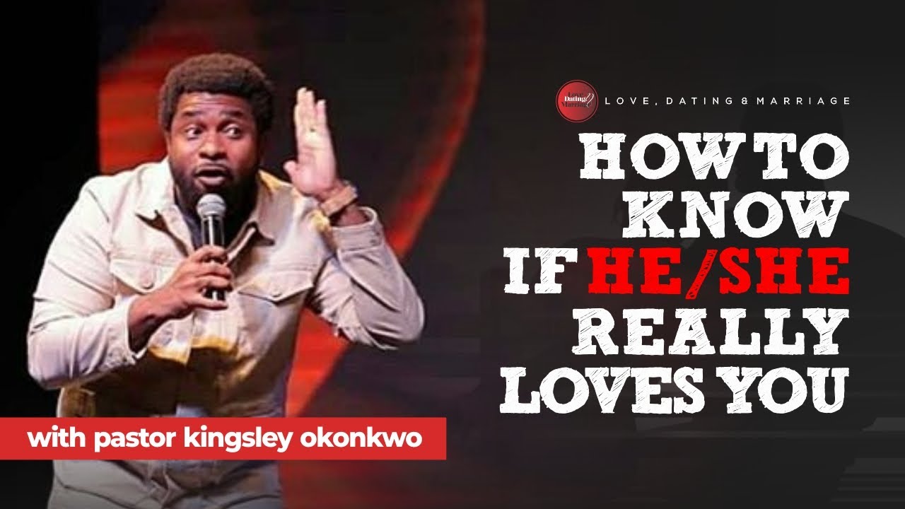 How To Know If He or She Really Loves You - Pst Kingsley Okonkwo