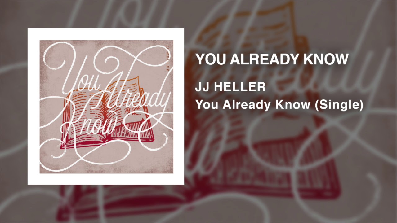 DOWNLOAD MP3: JJ Heller - You Already Know