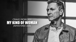 DOWNLOAD MP3: Craig Morgan - My Kind of woman