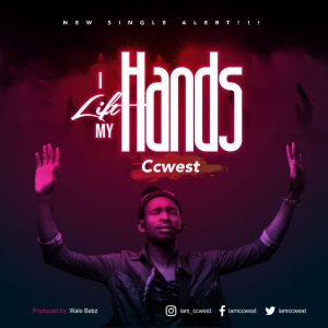 DOWNLOAD MP3: Ccwest - I Lift My Hands