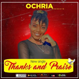 DOWNLOAD MP3: Ochira - Thanks and Praise