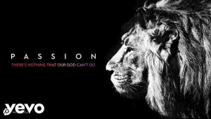 DOWNLOAD MP3: Passion - There’s Nothing That Our God Can’t Do