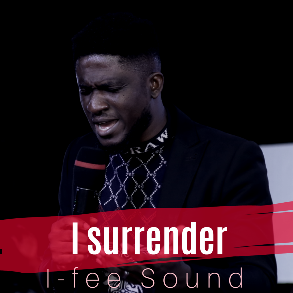 DOWNLOAD: I-Fee Sound - I Surrender (Mp3 + Video)