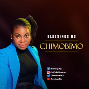 DOWNLOAD MP3: Blessings Ng – Chimobimo