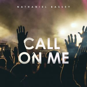 DOWNLOAD MP3: Nathaniel Bassey - Call On Me
