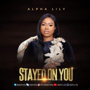 DOWNLOAD MP3: Alpha Lily – Stayed On You
