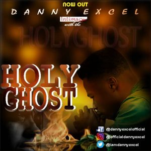 DOWNLOAD MP3: Danny Excel - Holy Ghost