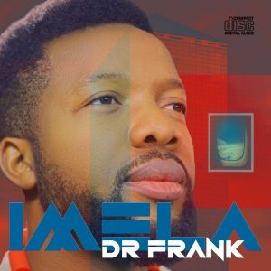Dr Frank - Imela | [Mp3 + Zip Download]