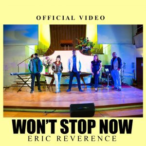 Music Video: Eric Reverence - Won't Stop Now