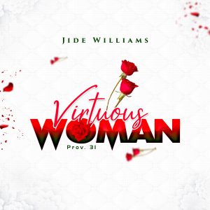 DOWNLOAD MP3: Jide Williams - Virtuous Woman