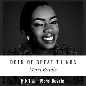 DOWNLOAD MP3: Merci Royale - Doer of Great Things
