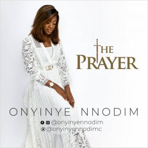 DOWNLOAD MP3: Onyinye Nnodim - The Prayer