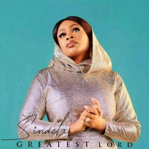DOWNLOAD MP3: Sinach - Greatest Lord