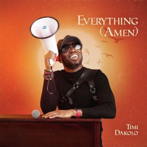 DOWNLOAD MP3: Timi Dakolo - Everything (Amen)