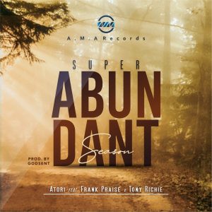 DOWNLOAD MP3: Atori - Superabundant ft Tony Richie & Frank praise
