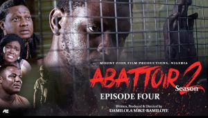 ABATTOIR (Season 2 Episode 4) – DOWNLOAD MOUNT ZION LATEST MOVIE