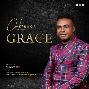 DOWNLOAD MP3: Chuks Ukor - Grace