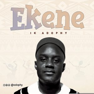 DOWNLOAD MP3: IK Adophy - Ekene