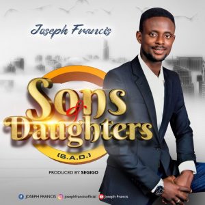 DOWNLOAD MP3: Joseph Francis - Sons & Daughters