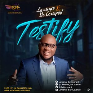 DOWNLOAD MP3: Lawrence & DeCovenant - Testify