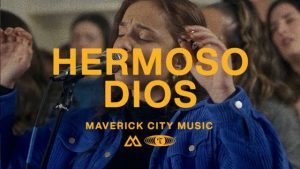 DOWNLOAD MP3: Maverick City - Hermoso Dios ft Edward Rivera & Karen Espinosa