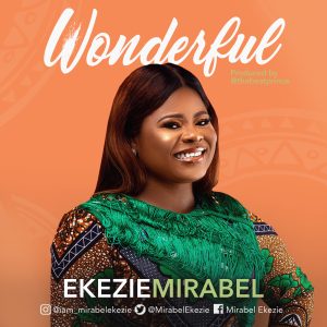 DOWNLOAD MP3: Mirabel Ekezie - Wonderful