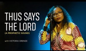 DOWNLOAD MP3: Victoria Orenze - Thus Says The Lord (A prophetic sound)