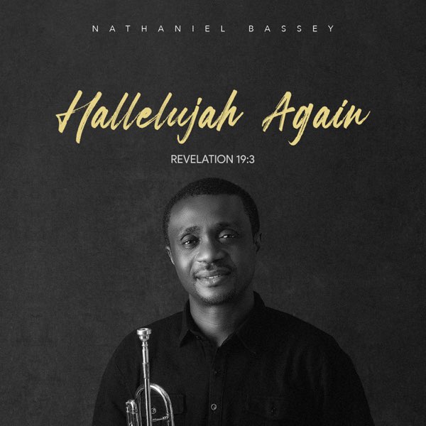 DOWNLOAD ALBUM Nathaniel Bassey - Hallelujah Again (Revelation 19:3) | [MP3 + Zip Download]