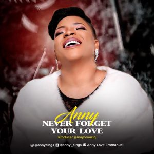 DOWNLOAD MP3: Anny - Never Forget Your Love