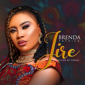 DOWNLOAD MP3: Brenda Patrick - Jire (Praise)
