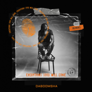 DaBoomsha - Everything Good Will Come | [EP]