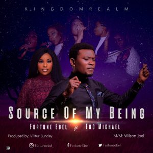 DOWNLOAD MP3: Fortune Ebel - Source of Being ft Eno Micheal