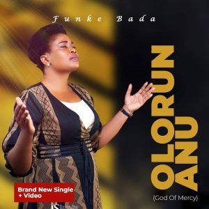 DOWNLOAD MP3: Funke Bada - Olorun Anu