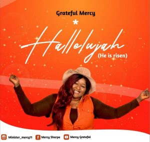 DOWNLOAD MP3: Grateful Mercy - Halleluyah (He Is Risen)