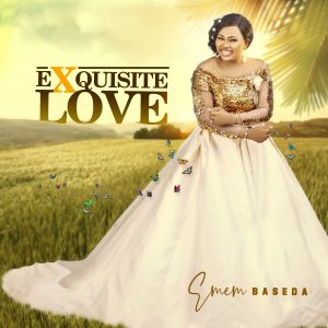 DOWNLOAD MP3: Emem Baseda - Exquisite Love