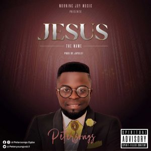 DOWNLOAD MP3: Petersongs – Jesus The Name