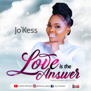 DOWNLOAD MP3: Jo'Kess - Love Is The Answer