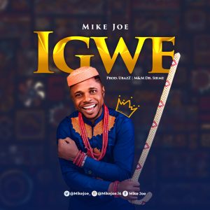 DOWNLOAD MP3: Mike Joe - Igwe